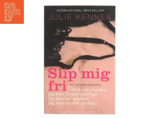 Slip mig fri af Julie Kenner (Bog)