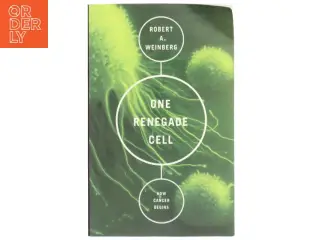 'One Renegade Cell - How Cancer begins' af Robert A. Weinberg (bog)