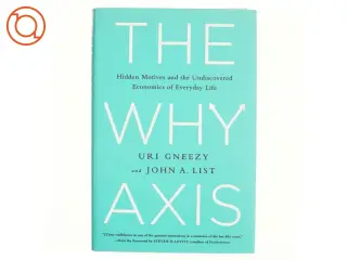 The Why axis : hidden motives and the undiscovered economics of everyday life (Bog)