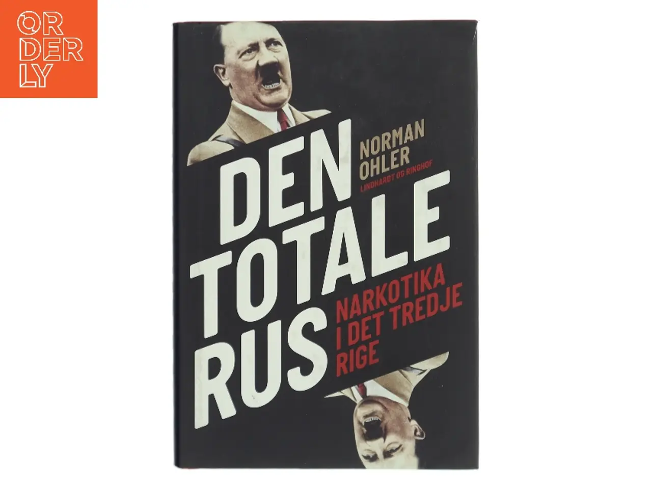 Billede 1 - Den totale rus : narkotika i Det Tredje Rige af Norman Ohler (Bog)
