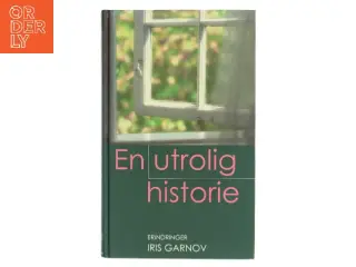 En utrolig historie af Iris Garnov (Bog)