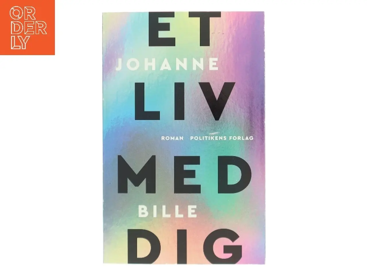 Billede 1 - Et liv med dig : roman af Johanne Bille (Bog)