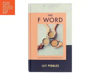 The F Word af Lily Pebbles (Bog)