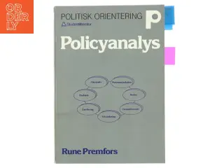 Policyanalys : kunskap, praktik och etik i offentlig verksamhet af Rune Premfors (Bog)