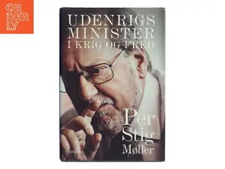 Udenrigsminister : i krig og fred af Per Stig Møller (f. 1942) (Bog)