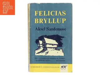 Felicias bryllup af Aksel Sandemose (Bog)