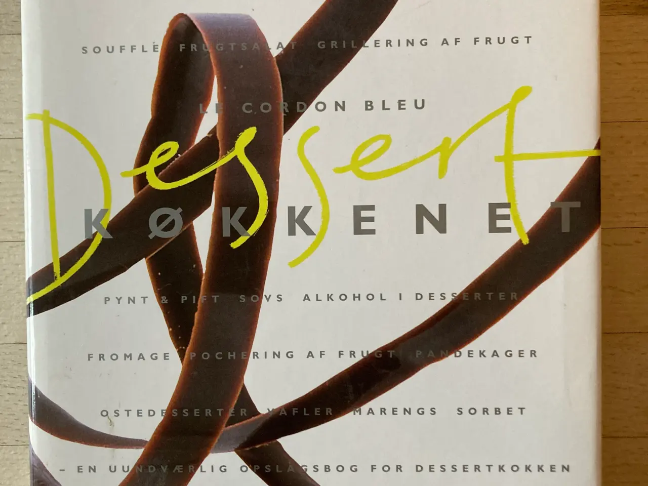 Billede 1 - Dessertkøkkenet: Le Cordon Bleu, Hanne Bloch mfl (