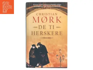 De ti herskere : roman af Christian Mørk (Bog)