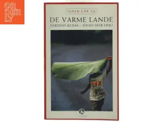 Turen går til de varme lande : verdens klima - hvad sker der af Lars Dahlager (Bog)