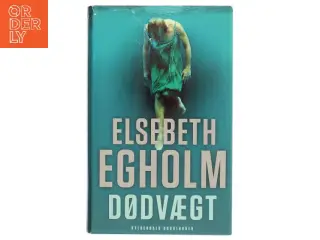 Dødvægt af Elsebeth Egholm (Bog)