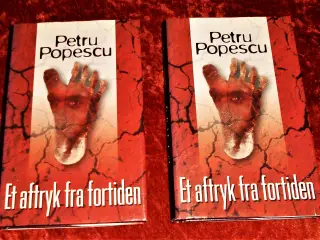 Et aftryk fra fortiden bind 1 & 2, Petru Popescu,