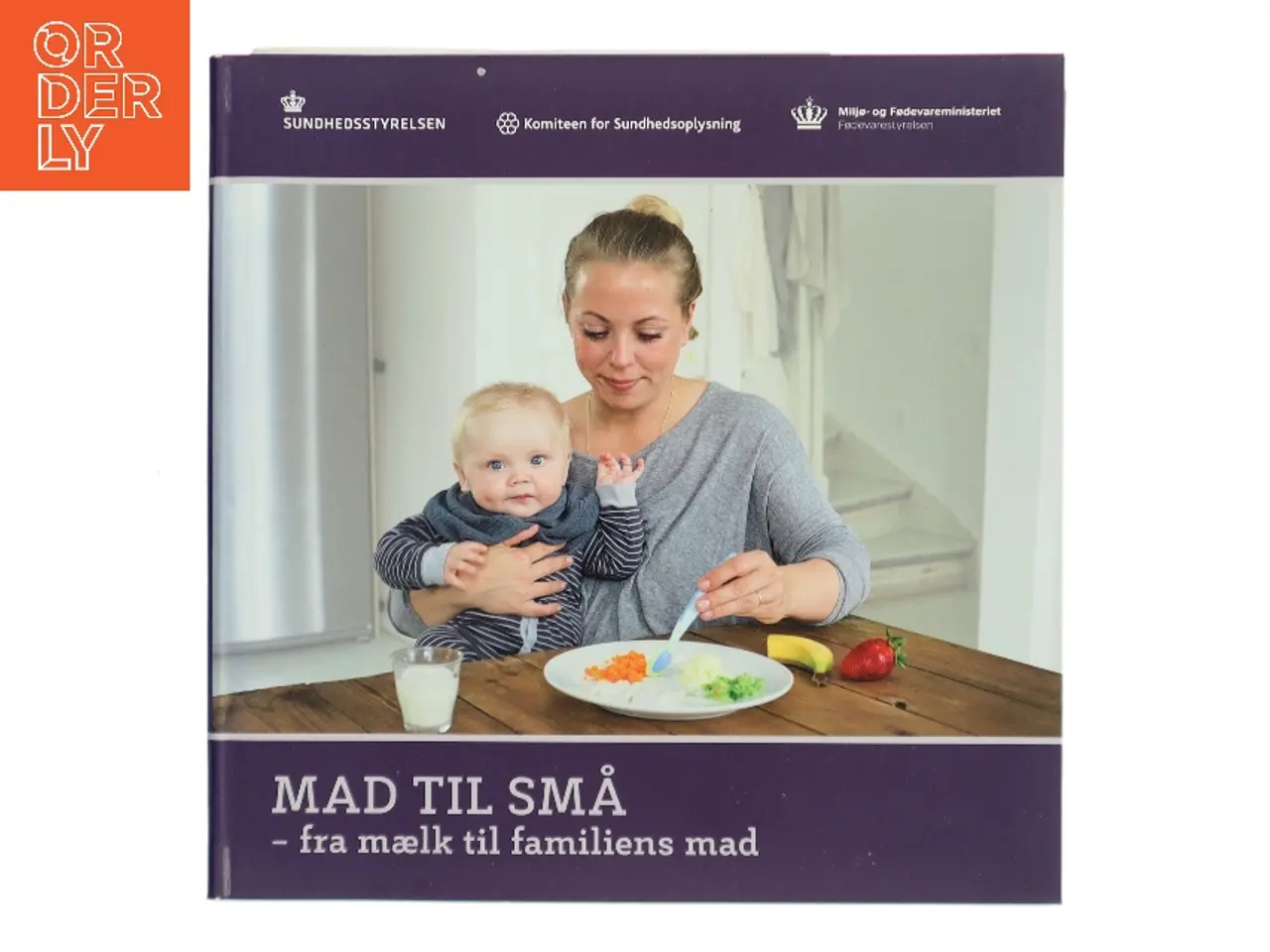 Billede 1 - Mad til små af Sundhedsstyrelsen, Komiteen for Sundhedsoplysning, Fødevarestyrelsen (Bog)