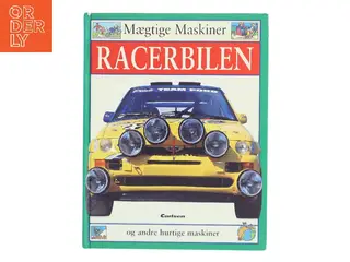 Racerbilen og andre hurtige maskiner af Caroline Bingham (Bog)