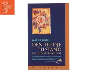 Den tredje tilstand : religionspsykologi af Lars Bo Bojesen (Bog)