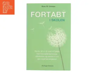 Fortabt i skolen af Ross W. Greene (Bog)