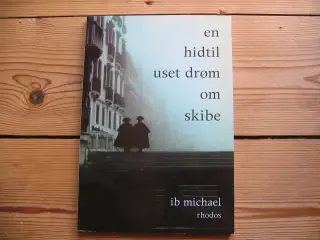 Ib Michael. En hidtil uset drøm om skibe
