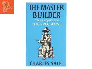 The Master Builder: The Sequel to The Specialist af Charles Sale (Bog)
