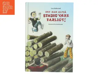 Det kan altså stadig være farligt! af Lars Holmsted (Bog)