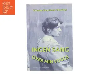 Ingen sang over min vugge af Vibeke Rejnholt Pfeiffer (f. 1947) (Bog)