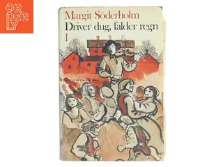 Driver dug, falder regn 1 af Margit Sderholm (Bog)