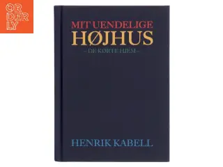 Mit uendelige højhus : de kørte hjem af Henrik Kabell (Bog)