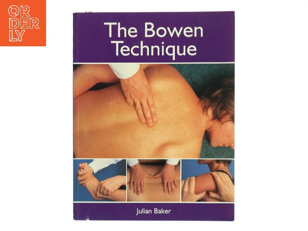 Billede 1 - The Bowen technique : principles and practice af Julian Baker (Bog)