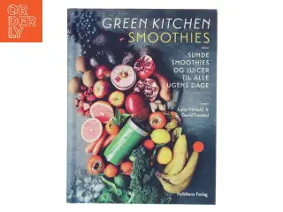 Green kitchen smoothies : sunde smoothies og juicer til alle ugens dage af David Frenkiel (Bog)