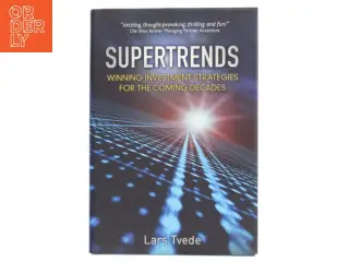 Supertrends : winning investment strategies for the coming decades af Lars Tvede (Bog)
