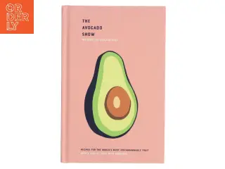 The avocado book : recipes for the world's most Instagrammable fruit af Fooddeco (Bog)