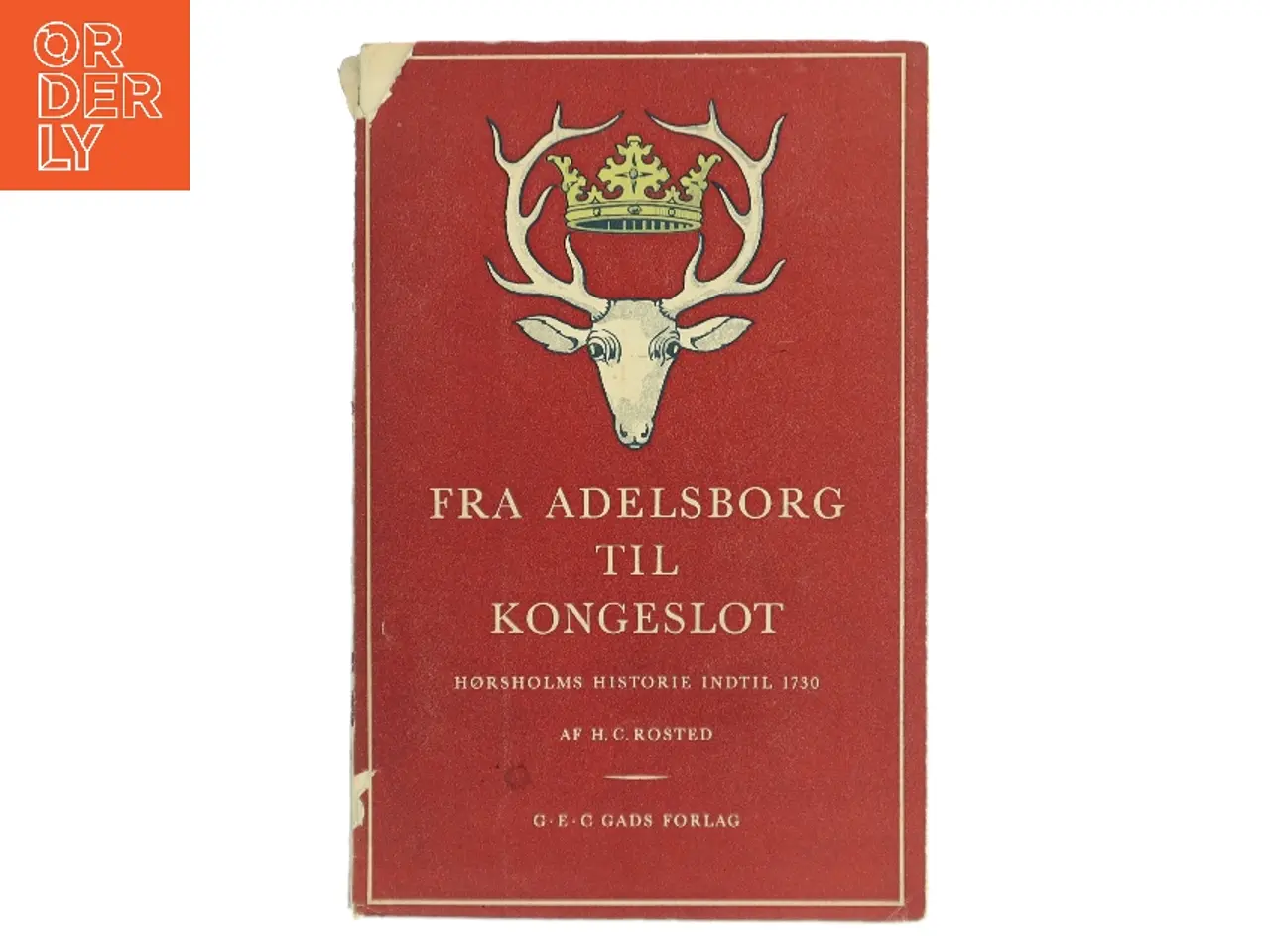 Billede 1 - Fra Adelsborg til Kongeslot af H. C. Rosted (Bog)