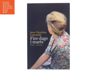 Fire dage i marts af Jens Christian Grøndahl (Bog)
