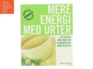 Mere energi med urter af Anne McIntyre (Bog)