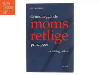 Grundlæggende momsretlige principper - i teori og praksis af Jette Thygesen (Bog)