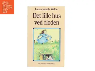 Det lille hus ved floden af Laura Ingalls Wilder (Bog)