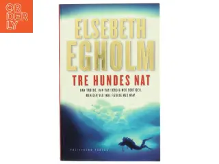 Tre Hundes Nat af Elsebeth Egholm (Bog)