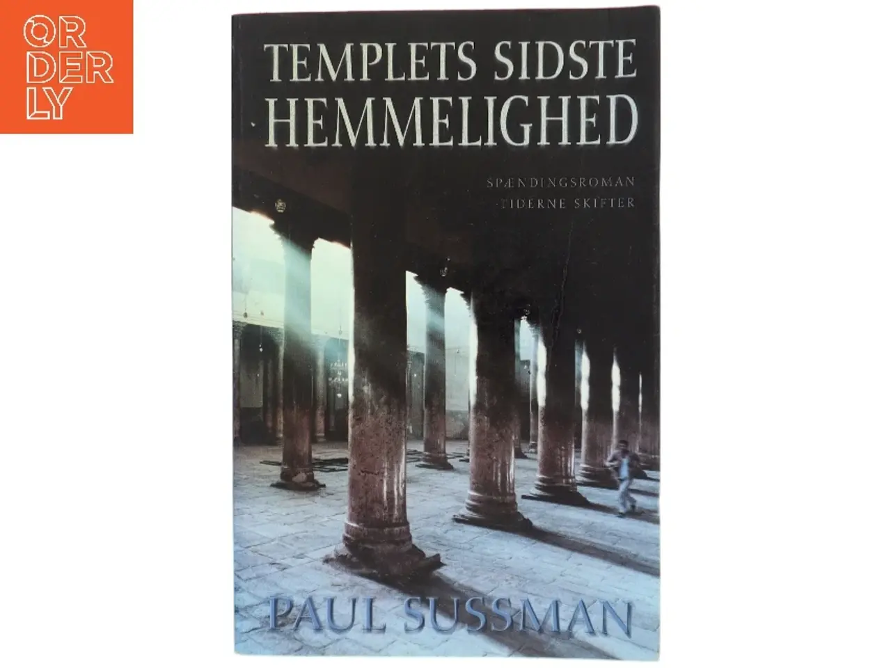 Billede 1 - Templets sidste hemmelighed : roman af Paul Sussman (Bog)