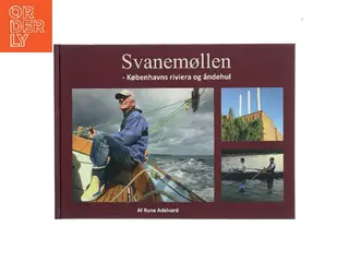 Svanemøllen : Københavns riviera og åndehul af Rune Adelvard (Bog)