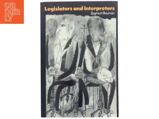 Legislators and interpreters : on modernity, post-modernity, and intellectuals af Zygmunt Bauman (Bog)