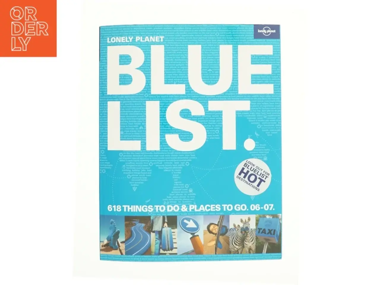 Billede 1 - Lonely Planet Blue List : 618 Things to Do and Places to Go (Bog)