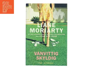 Vanvittig skyldig : roman af Liane Moriarty (Bog)