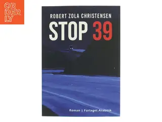 Stop 39 : roman af Robert Zola Christensen (Bog)