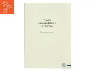 Traktat om en forfatning for Europa : "Forfatningstraktaten" af EU-Oplysning (Folketinget) (Bog)