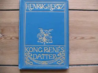 Henrik Hertz. Kong Renés datter. fra 1899