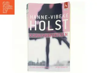 Kronprinsessen : roman af Hanne-Vibeke Holst (Bog)