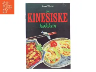 Det kinesiske køkken af Anne Wilson (Bog)