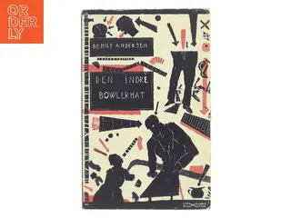 Den indre bowlerhat af Benny Andersen (Bog)