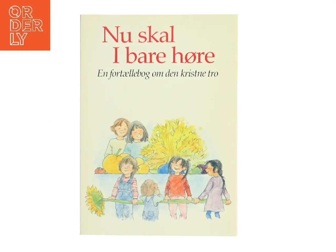 Billede 1 - Nu skal I bare høre af Ukendt (Bog)