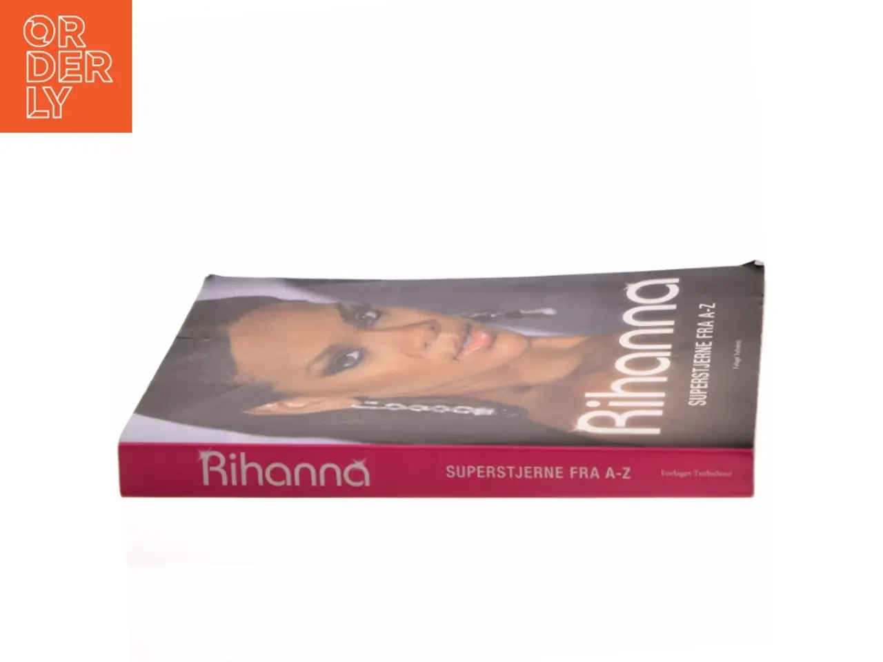 Billede 2 - Rihanna : superstjerne fra A-Z af Sarah Oliver (Bog)