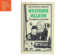 Kastanie Alleen af Dea Trier Mørch (Bog)