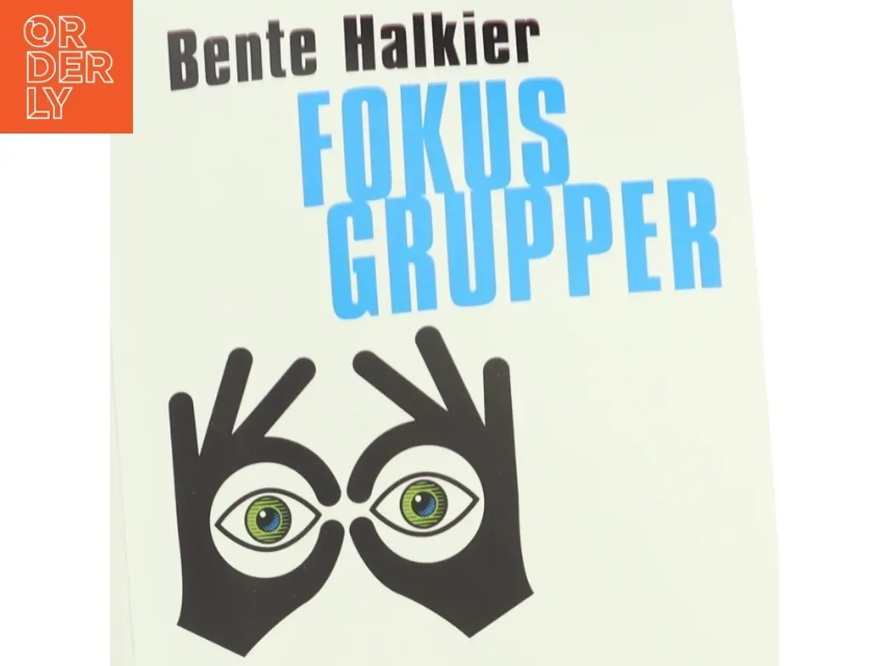 Billede 1 - Fokusgrupper af Bente Halkier (Bog)